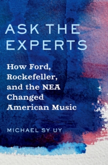 Image for Ask the Experts: How Ford, Rockefeller, and the NEA Changed American Music