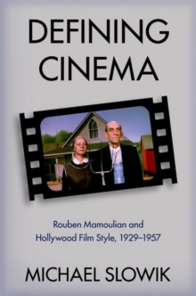 Image for Defining cinema  : Rouben Mamoulian and Hollywood film style, 1929-1957