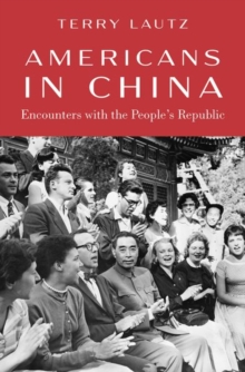 Americans in China: Encounters with the People’s Republic