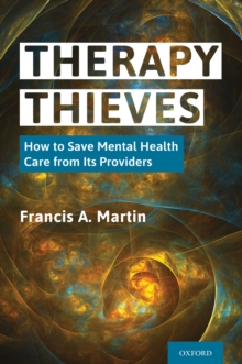 Image for Therapy Thieves: How to Save Mental Health Care from Its Providers