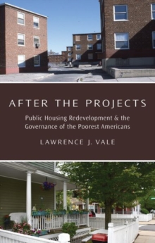 Image for After the projects  : public housing redevelopment and the governance of the poorest Americans