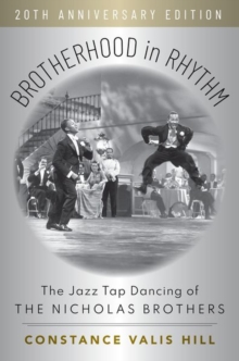 Brotherhood in Rhythm: The Jazz Tap Dancing of the Nicholas Brothers, 20th Anniversary Edition