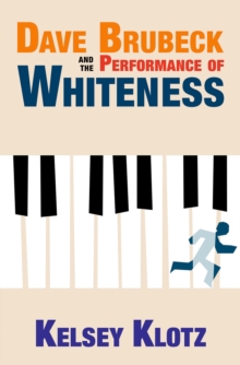 Image for Dave Brubeck and the Performance of Whiteness