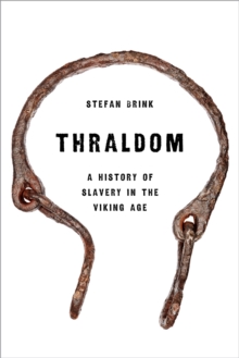 Image for Thraldom: A History of Slavery in the Viking Age