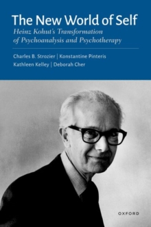 Image for The new world of self  : Heinz Kohut's transformation of psychoanalysis and psychotherapy