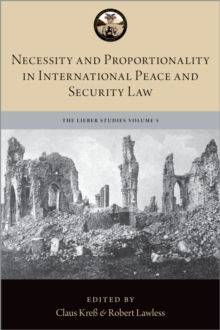Image for Necessity and Proportionality in International Peace and Security Law