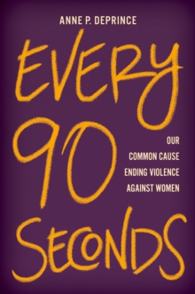 Image for Every 90 Seconds: Our Common Cause Ending Violence Against Women