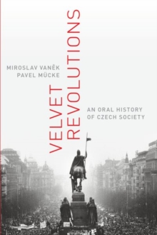 Image for Velvet revolutions  : an oral history of Czech society