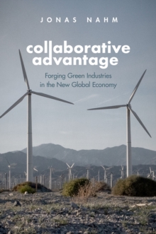 Image for Collaborative Advantage: Forging Green Industries in the New Global Economy