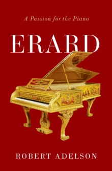 Image for Erard: A Passion for the Piano