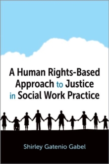 Image for A Human Rights-Based Approach to Justice in Social Work Practice