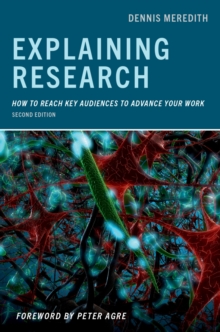 Image for Explaining Research: How to Reach Key Audiences to Advance Your Work