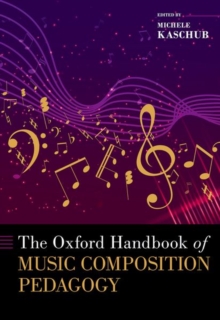 Image for The Oxford handbook of music composition pedagogy