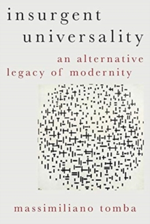 Image for Insurgent universality  : an alternative legacy of modernity