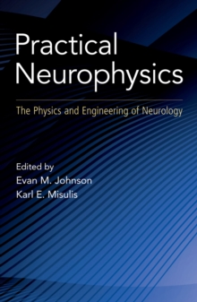 Image for Practical neurophysics: physics and engineering of neurology