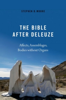 Image for The Bible after Deleuze  : affects, assemblages, bodies without organs