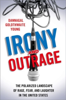 Irony and Outrage: The Polarized Landscape of Rage, Fear, and Laughter in the United States