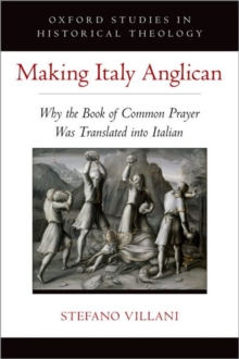 Making Italy Anglican: Why the Book of Common Prayer Was Translated into Italian