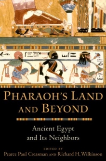 Pharaoh’s Land and Beyond: Ancient Egypt and Its Neighbors
