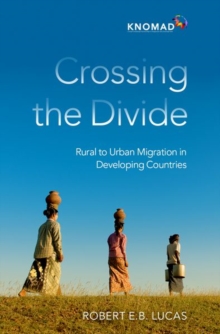 Image for Crossing the divide  : rural to urban migration in developing countries