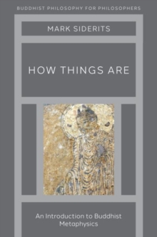 How Things Are: An Introduction to Buddhist Metaphysics