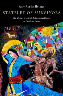 Image for Statelet of survivors  : the making of a semi-autonomous region in Northeast Syria