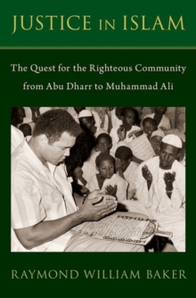 Justice in Islam: The Quest for the Righteous Community From Abu Dharr to Muhammad Ali