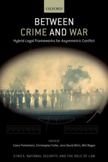 Image for Fighting war as crime and crime as war  : alternative legal frameworks for asymmetric conflict
