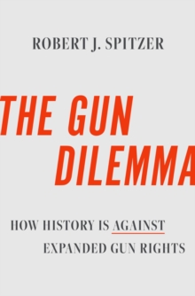 Image for Gun Dilemma: How History Is Against Expanded Gun Rights