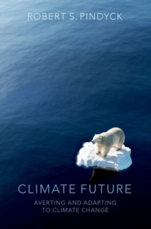 Climate Future: Averting and Adapting to Climate Change