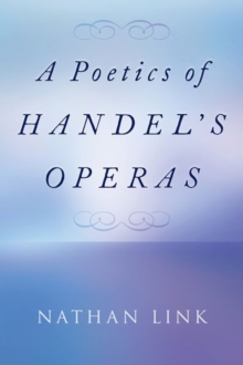 Image for A poetics of Handel's operas