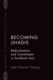 Image for Becoming Jihadis: Radicalization and Commitment in Southeast Asia