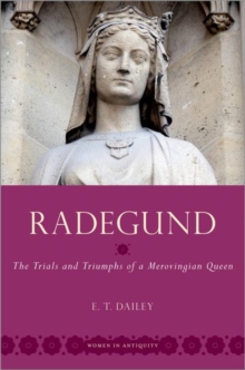 Image for Radegund  : the trials and triumphs of a Merovingian queen