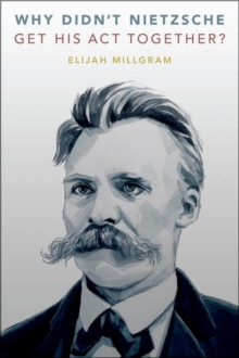 Image for Why didn't Nietzsche get his act together?