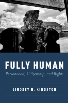Image for Fully human  : personhood, citizenship, and rights