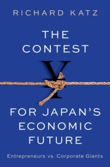 Image for The contest for Japan's economic future  : entrepreneurs vs. corporate giants