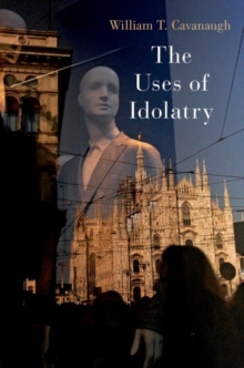 Image for The uses of idolatry