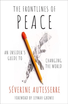 Image for The frontlines of peace  : an insider's guide to changing the world
