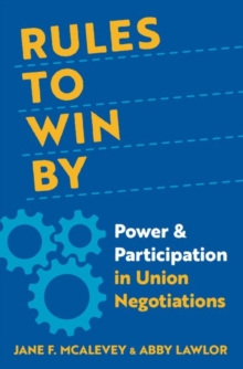 Image for Rules to win by  : power and participation in union negotiations