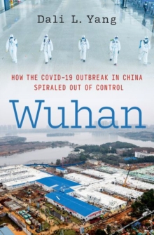 Image for Wuhan  : how the COVID-19 outbreak in China spiraled out of control