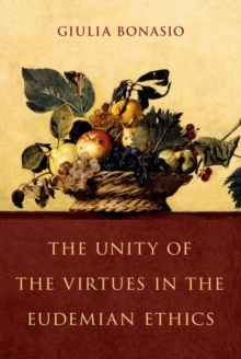 Image for The Unity of the Virtues in the Eudemian Ethics