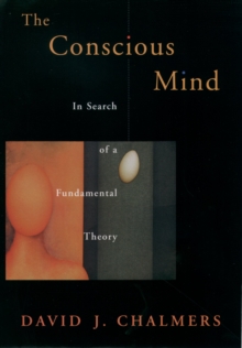 Image for The conscious mind: in search of a fundamental theory.