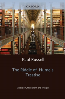 Image for The riddle of Hume's Treatise: skepticism, naturalism, and irreligion