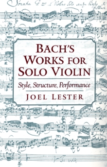 Image for Bach's works for solo violin: style, structure, performance