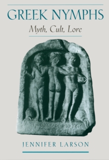 Image for Greek nymphs: myth, cult, lore