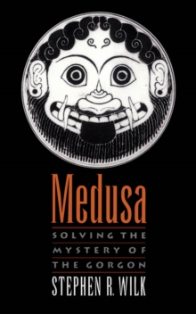 Image for Medusa: solving the mystery of the Gorgon