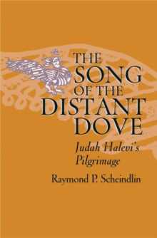 Image for The song of the distant dove: Judah Halevi's pilgrimage