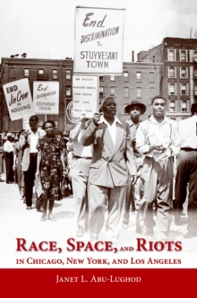 Image for Race, space, and riots in Chicago, New York, and Los Angeles