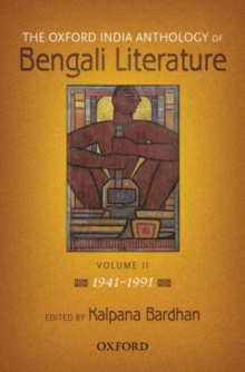 Image for The Oxford India Anthology of Bengali Literature : Volume II: 1941-1991