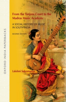Image for From the Tanjore Court to the Madras Music Academy  : a social history of music in South India